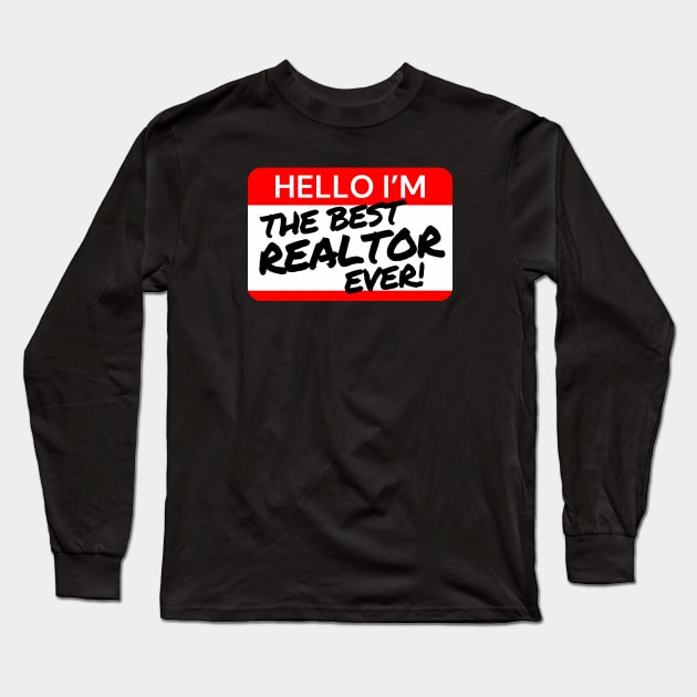 Best Realtor Ever Long Sleeve T-Shirt by Real Estate Store